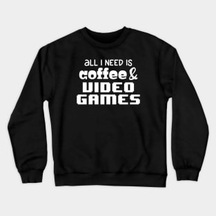 Coffee and Video Games Crewneck Sweatshirt